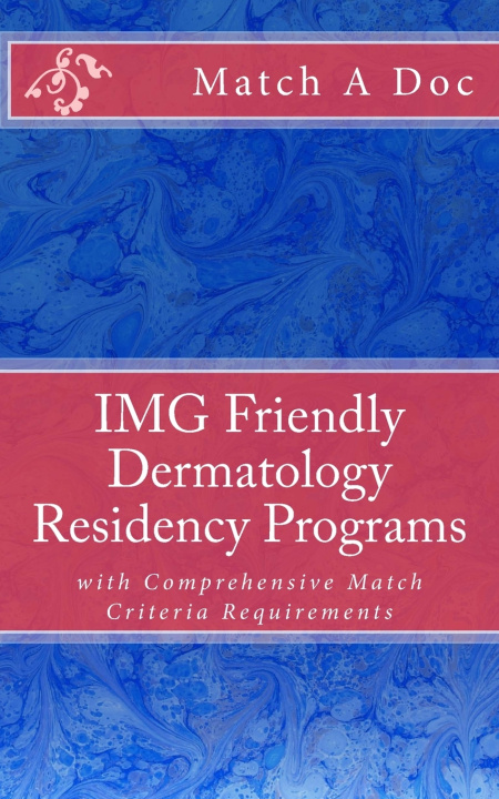 Книга IMG Friendly Dermatology Residency Programs Match A Doc