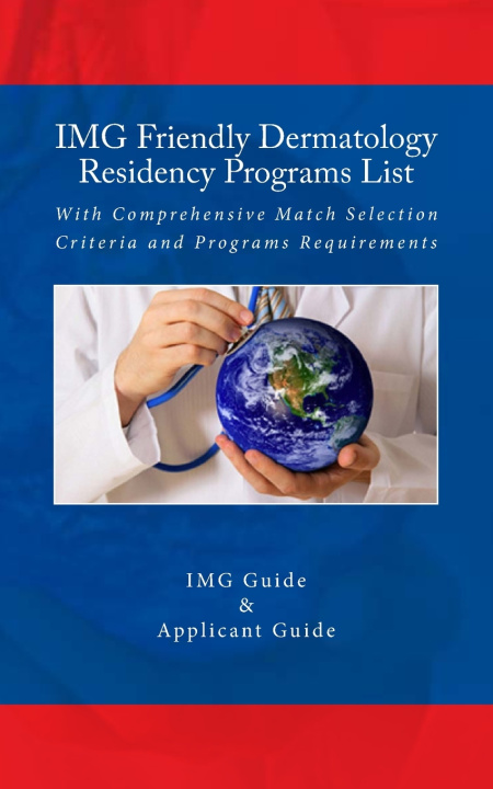 Книга IMG Friendly Dermatology Residency Programs List Applicant Guide