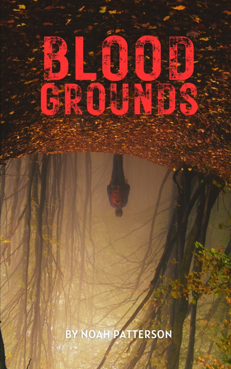 Knjiga Blood Grounds Noah Patterson