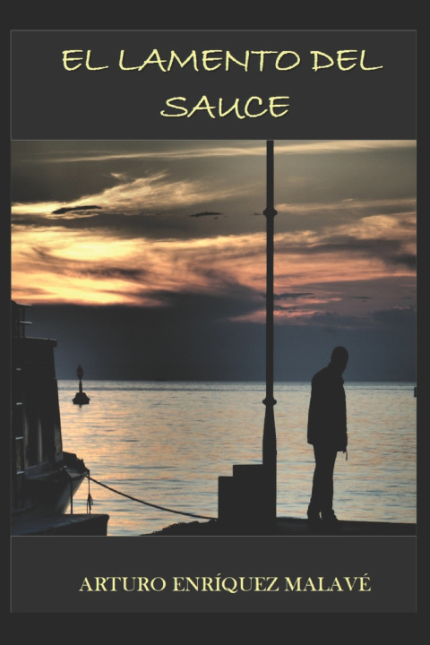 Knjiga El lamento del sauce Arturo Enriquez Malave