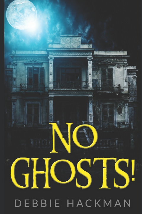 Kniha No Ghosts! Debbie Hackman