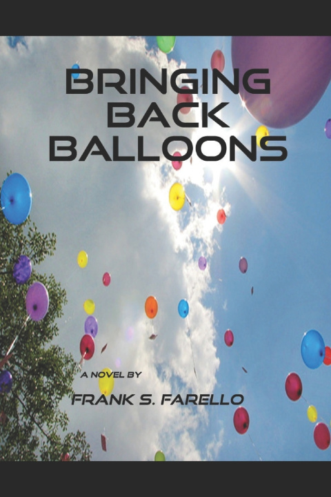 Knjiga Bringing Back Balloons Frank S. Farello
