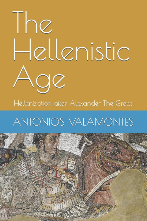 Knjiga The Hellenistic Age Antonios Valamontes