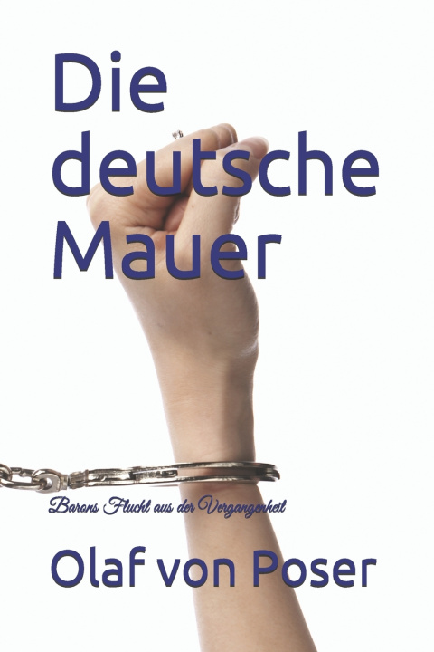 Knjiga Die deutsche Mauer Olaf von Poser
