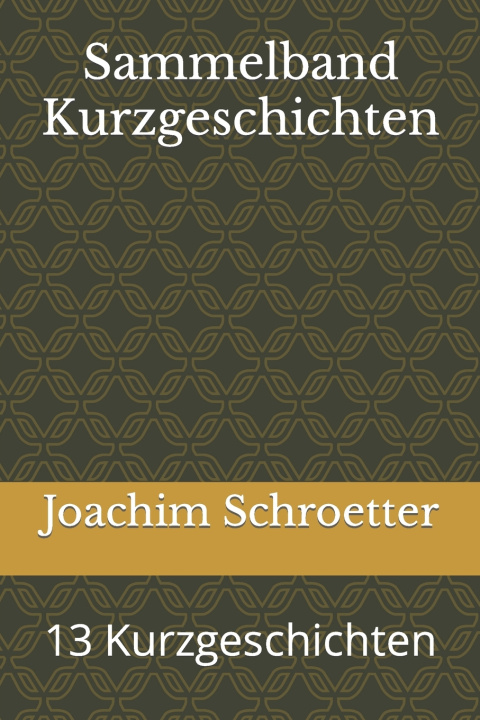 Knjiga Sammelband Kurzgeschichten Joachim Schroetter