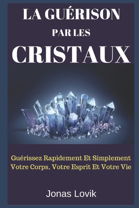 Kniha La Guérison Par Les Cristaux Jonas Lovik