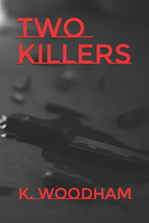 Kniha Two Killers K. Woodham
