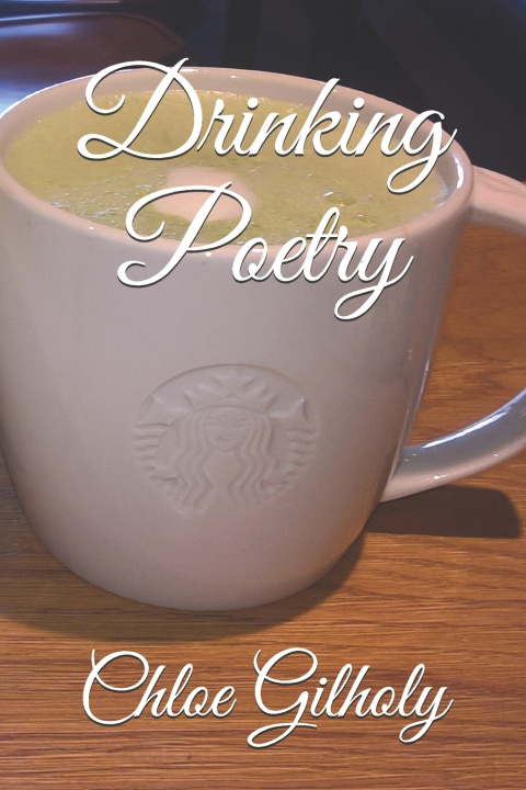 Kniha Drinking Poetry Chloe Gilholy