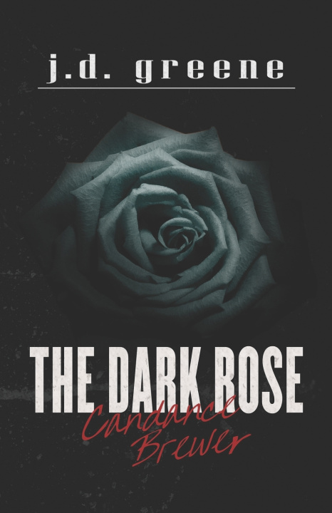 Kniha Candance Brewer - The Dark Rose J.D. Greene