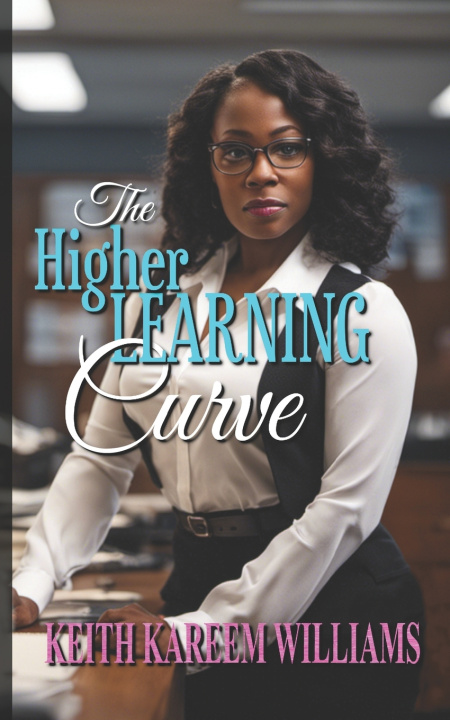 Kniha The Higher Learning Curve Keith Kareem Williams