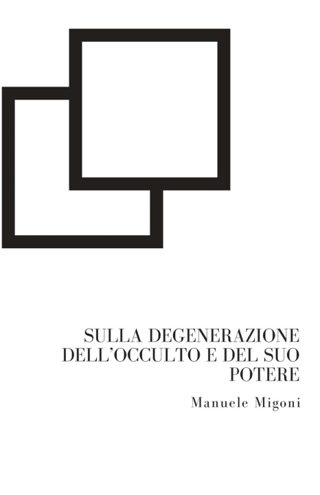 Kniha Sulla degenerazione dell'occulto e del suo potere Manuele Migoni