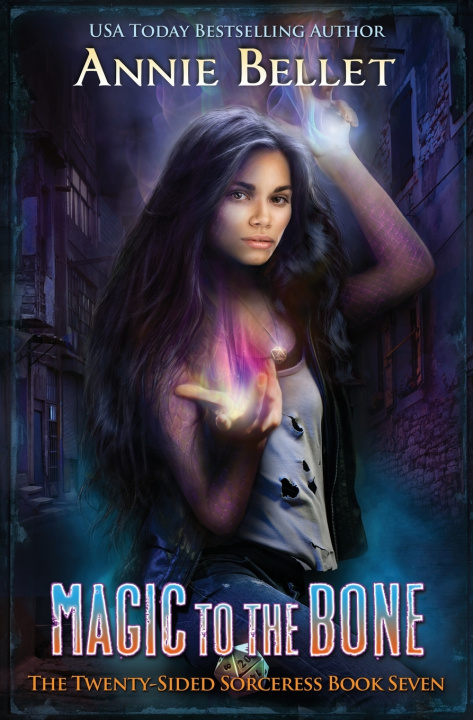 Knjiga Magic to the Bone Annie Bellet