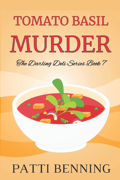Kniha Tomato Basil Murder Patti Benning