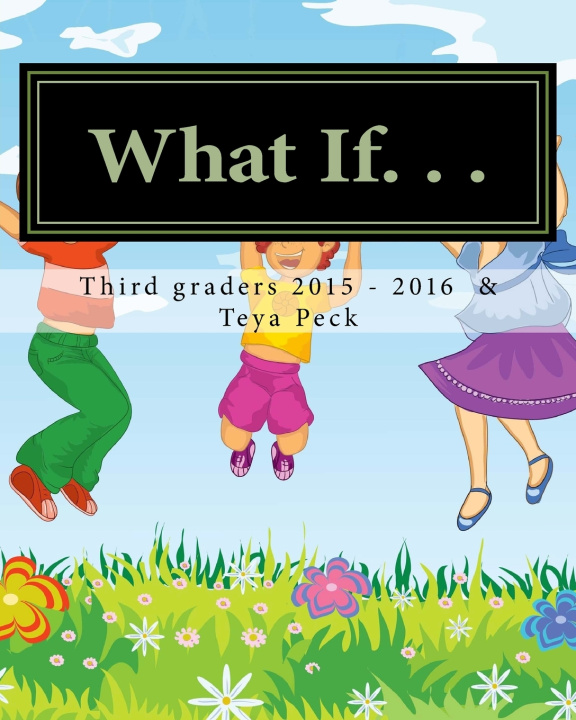 Kniha What If. . . Central Elementary T... 2015-2016 Class