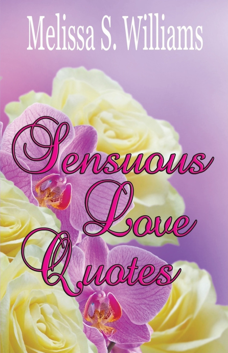 Libro Sensuous Love Quotes Melissa S. Williams