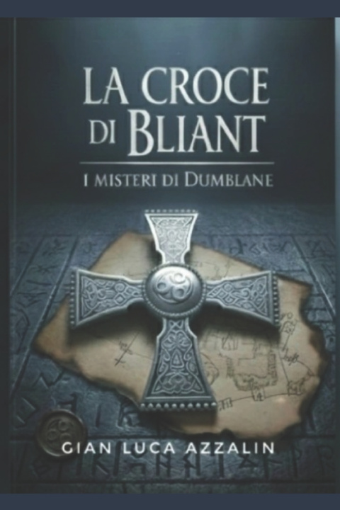 Kniha La croce di Bliant Gian Luca Azzalin