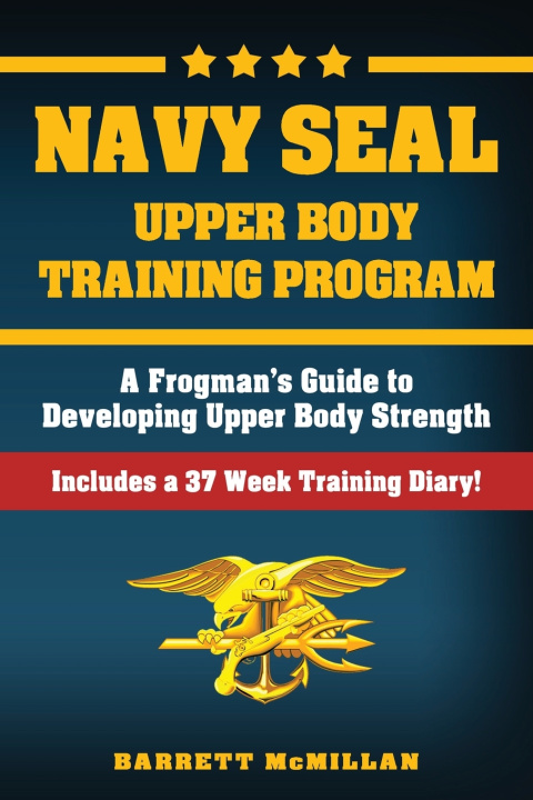 Knjiga Navy SEAL Upper Body Training Program Barrett McMillan