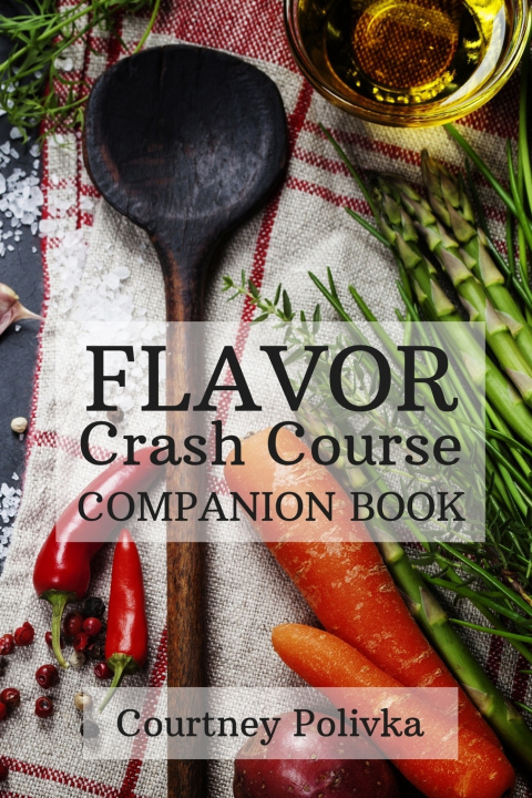 Knjiga Flavor Crash Course Courtney Polivka