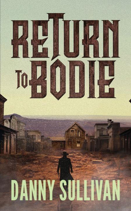 Kniha Return To Bodie Danny Sullivan