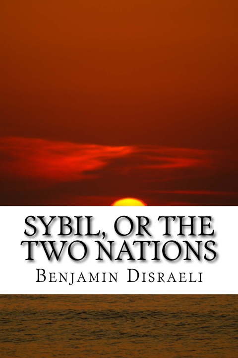 Книга Sybil, or The Two Nations Benjamin Disraeli