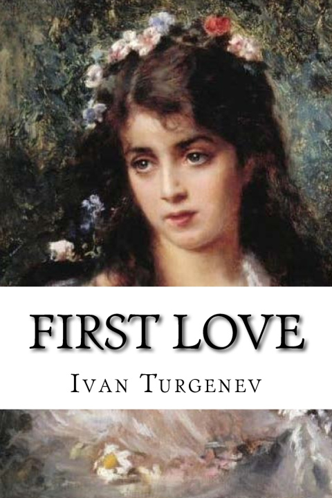 Knjiga First Love Ivan Sergeyevich Turgenev