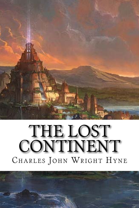 Kniha The Lost Continent Charles John Cutcliffe Wright Hyne