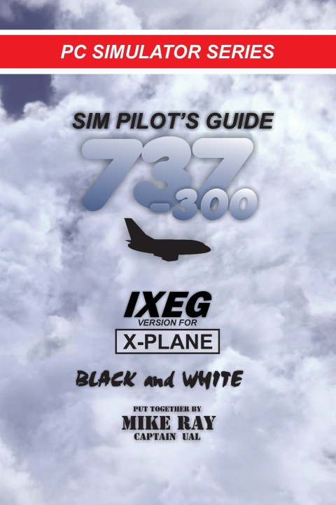 Книга Sim-Pilot's Guide 737-300 (B/W) Mike Ray