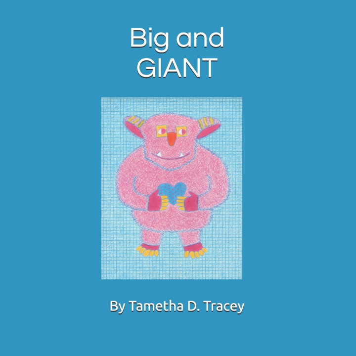 Kniha Big and GIANT Tametha D. Tracey