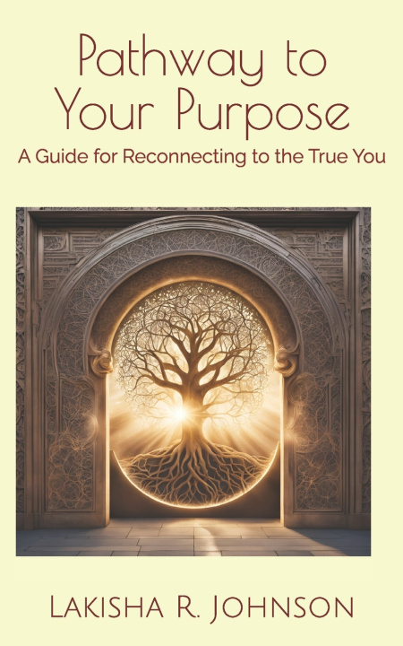 Kniha Pathway to Your Purpose Lakisha Renee Johnson