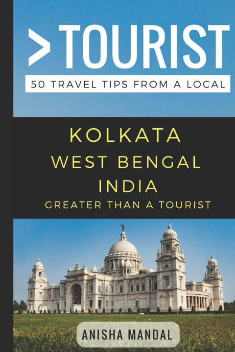 Kniha Greater Than a Tourist - Kolkata West Bengal India Greater Than a Tourist
