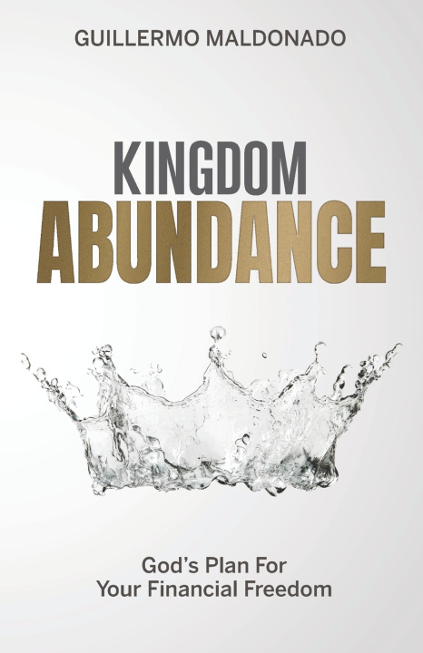 Boek Kingdom Abundance Guillermo Maldonado