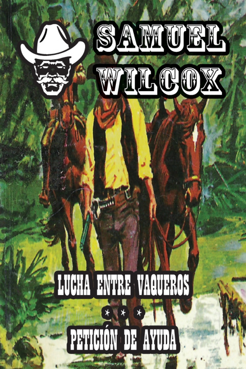 Book Lucha entre Vaqueros & Peticion de Ayuda Samuel Wilcox