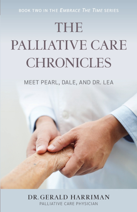 Knjiga The Palliative Care Chronicles Gerald Harriman
