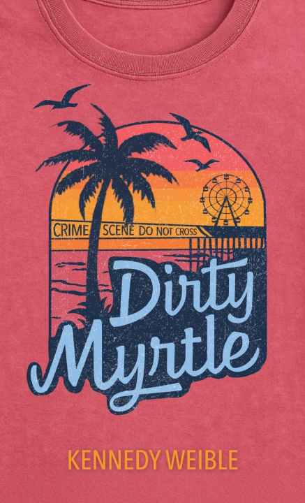 Kniha Dirty Myrtle Kennedy Weible