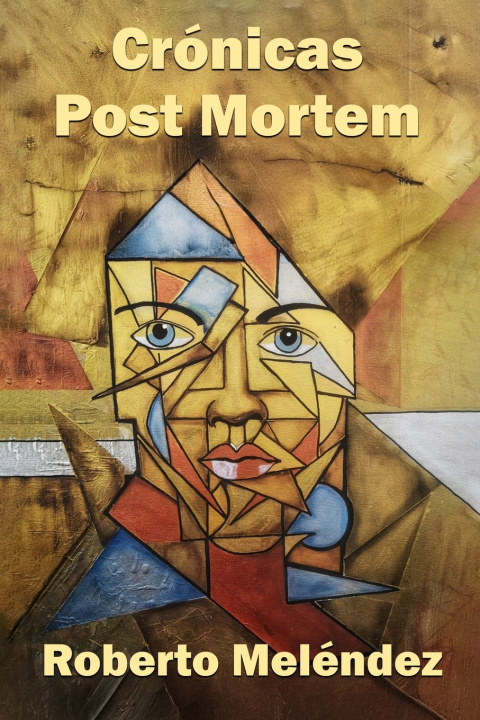 Книга Crónicas post mortem Roberto Meléndez