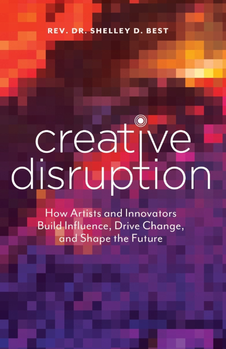 Книга Creative Disruption Dr. Shelley D. Best