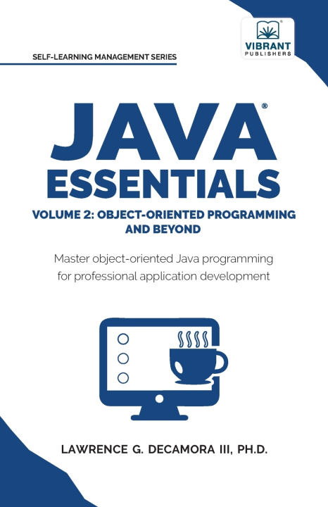 Knjiga Java Essentials Volume 2 Lawrence G. Decamora III