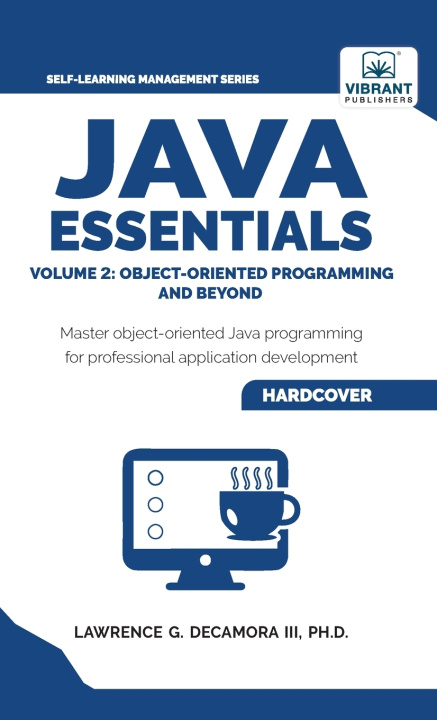 Knjiga Java Essentials Volume 2 Lawrence G. Decamora III