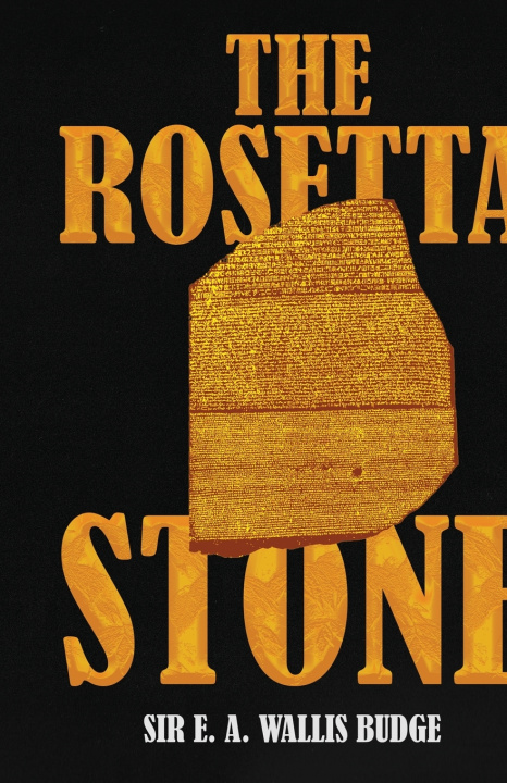 Knjiga The Rosetta Stone Sir E. A. Wallis Budge