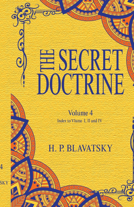 Knjiga The Secret Doctrine, Volume IV H. P. Blavatsky
