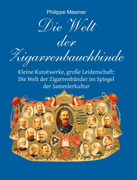 Kniha Die Welt Der Zigarrenbauchbinde Philippe Mesmer