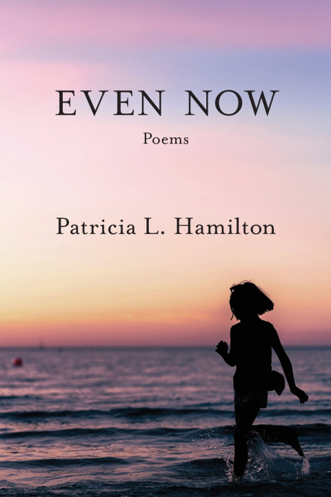Kniha Even Now Patricia L. Hamilton
