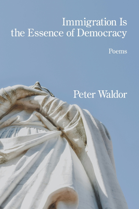 Knjiga Immigration Is the Essence of Democracy Peter Waldor