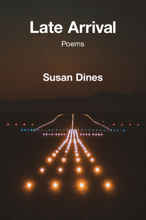 Kniha Late Arrival Susan Dines