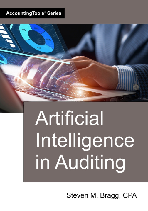 Knjiga Artificial Intelligence in Auditing Steven M Bragg