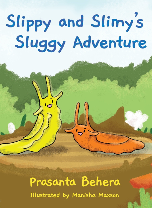 Knjiga Slippy and Slimy's Sluggy Adventure Prasanta Behera