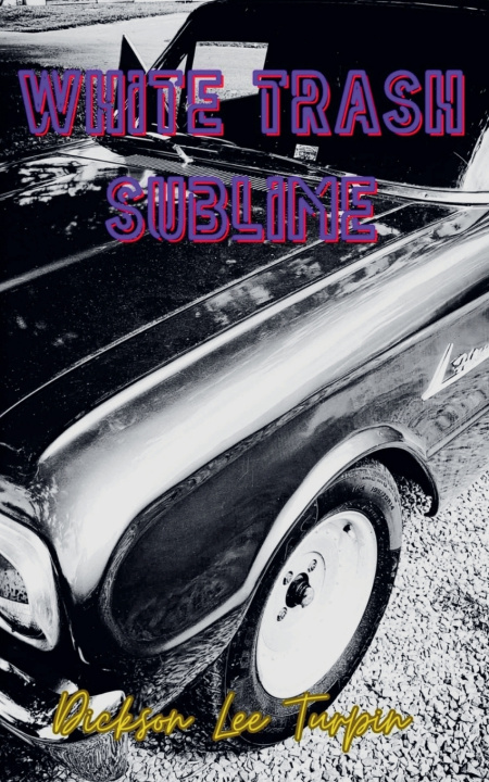 Kniha White Trash Sublime Dickson Lee Turpin