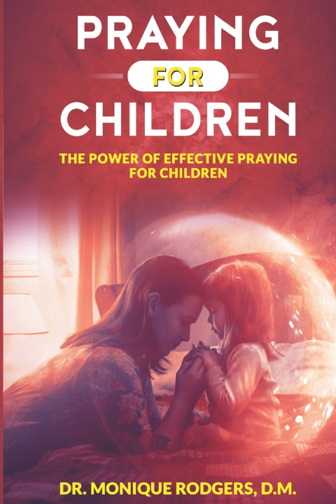 Knjiga Praying For Children Monique Rodgers