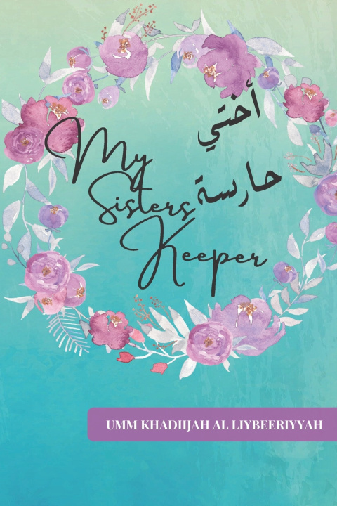 Knjiga My Sister's Keeper Umm Khadiijah Al Liybeeriyyah