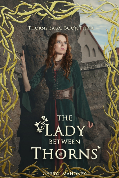 Knjiga The Lady Between Thorns Cheryl Mahoney